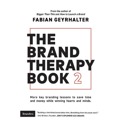 The Brand Therapy Book 2: More key branding lessons to save time and money while winning hearts and minds. - Paperback