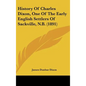 History Of Charles Dixon, One Of The Early English Settlers Of Sackville, N.B. (1891) - Hardcover