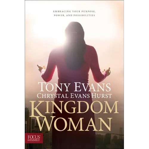 Kingdom Woman: Embracing Your Purpose, Power, and Possibilities - Hardcover