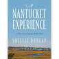 A Nantucket Experience: A Year in the Life of a Wash Ashore - Hardcover