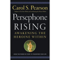 Persephone Rising: Awakening the Heroine Within - Paperback