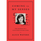Coming to My Senses: The Making of a Counterculture Cook - Hardcover
