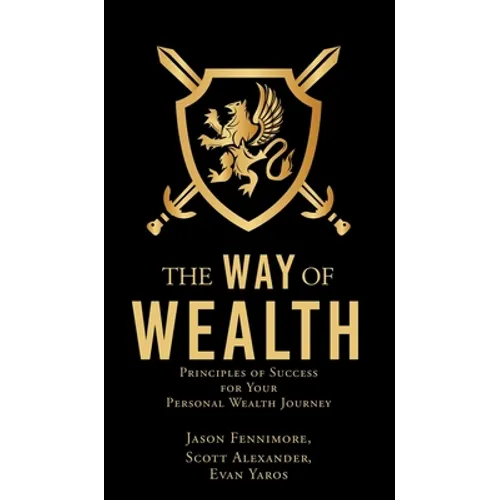 The Way of Wealth: Principles of Success for Your Personal Wealth Journey - Hardcover