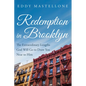 Redemption in Brooklyn: The Extraordinary Lengths God Will Go to Draw You Near to Him - Hardcover