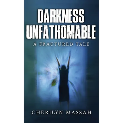 Darkness Unfathomable: A Fractured Tale - Hardcover