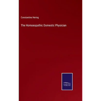 The Homoeopathic Domestic Physician - Hardcover
