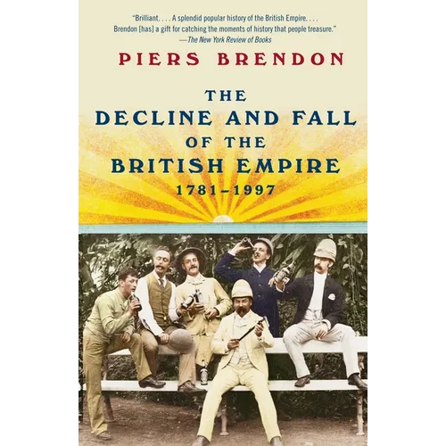 The Decline and Fall of the British Empire, 1781-1997 - Paperback