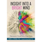 Insight Into a Bright Mind: A Neuroscientist's Personal Stories of Unique Thinking - Paperback