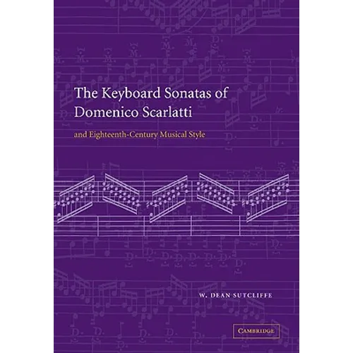 The Keyboard Sonatas of Domenico Scarlatti and Eighteenth-Century Musical Style - Paperback