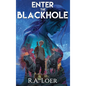 Enter the Blackhole - Hardcover