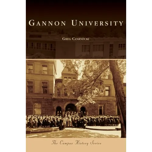 Gannon University - Hardcover