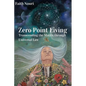 Zero Point Living: Transcending the Matrix through Universal Law - Paperback