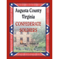 Augusta County, Virginia Confederate Soldiers - Paperback