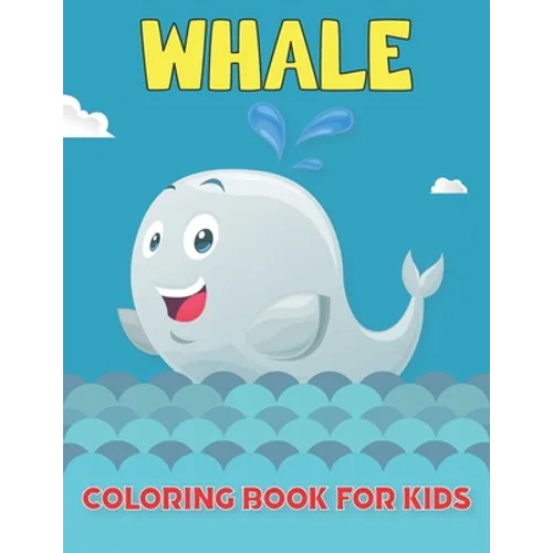Whale Coloring Book For Kids: Whale ( Coloring Book for Kids ) - Paperback