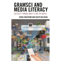 Gramsci and Media Literacy: Critically Thinking about TV and the Movies - Paperback