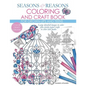 Seasons And Reasons Coloring And Craft Book: Large Detailed Images To Color Plus Pretty Paper Crafts To Color And Make - Paperback