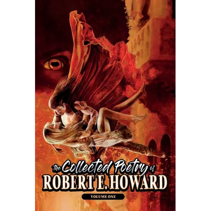 The Collected Poetry of Robert E. Howard, Volume 1 - Paperback