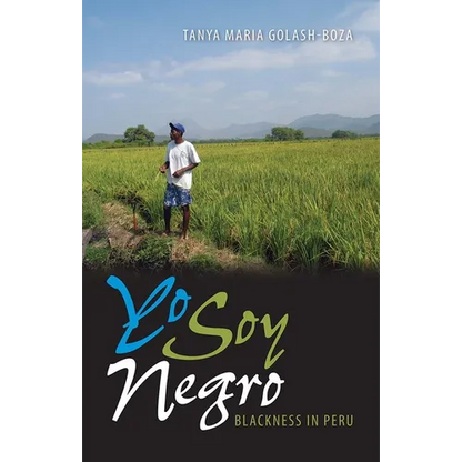 Yo Soy Negro: Blackness in Peru - Paperback