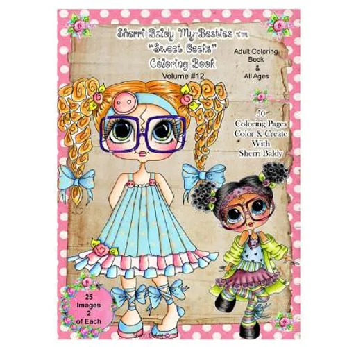 Sherri Baldy Tm My-Besties Tm Sweet Geeks Coloring Book - Paperback