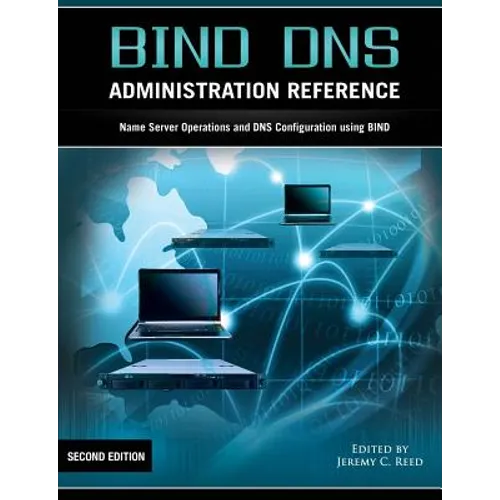 Bind DNS Administration Reference - Paperback