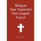 Bilingual New Testament, Plain English - French - Paperback