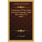 A Dictionary Of The Asante And Fante Language, Called Tshi, Chwee, Twi (1881) - Hardcover
