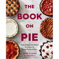 The Book on Pie: Everything You Need to Know to Bake Perfect Pies - Hardcover