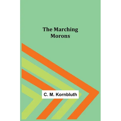 The Marching Morons - Paperback