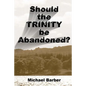 Should the Trinity be Abandoned? - Paperback