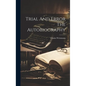 Trial And Error The Autobiography - Hardcover