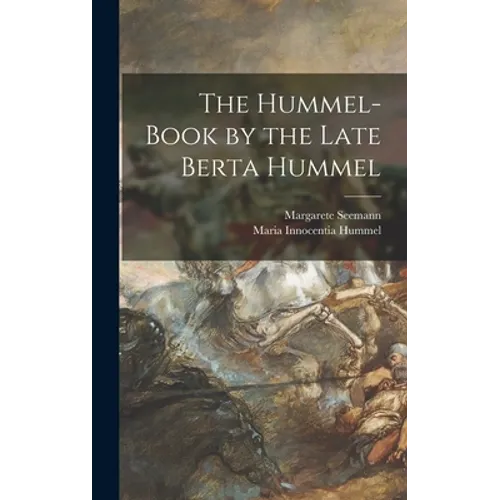 The Hummel-book by the Late Berta Hummel - Hardcover