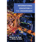 International Education at the Crossroads - Hardcover