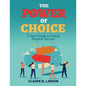 The Power of Choice: A Teen's Guide to Finding Personal Success - Paperback
