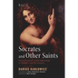 Socrates and Other Saints: Early Christian Understandings of Reason and Philosophy - Paperback