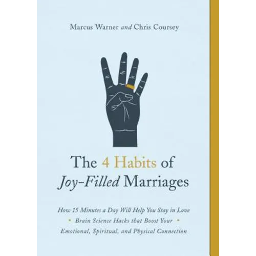 The 4 Habits of Joy-Filled Marriages: How 15 Minutes a Day Will Help You Stay in Love - Paperback
