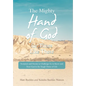 The Mighty Hand of God for Times Like These: Scripture and Stories to Challenge Us to Know and Trust God in the Tough Times of Life - Hardcover