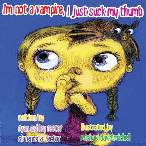I'm not a Vampire, I just suck my thumb. - Paperback