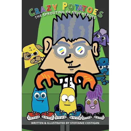 Crazy Potatoes The Sprouting of New Heroes - Hardcover