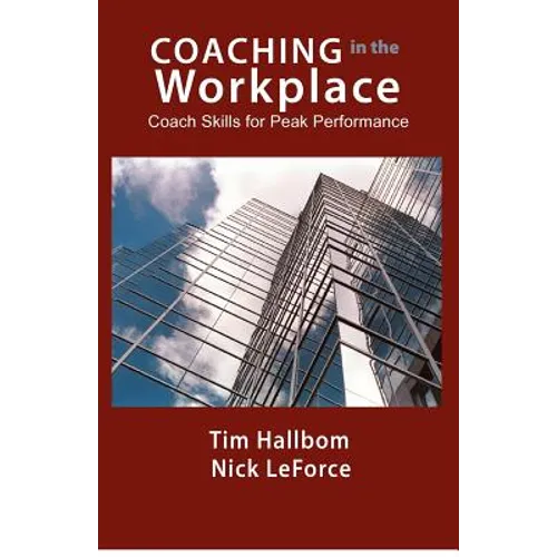 Coaching in the Workplace: Coach skills for peak performance - Paperback