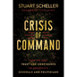 Crisis of Command: How We Lost Trust and Confidence in America's Generals and Politicians - Hardcover
