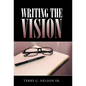 Writing the Vision - Hardcover
