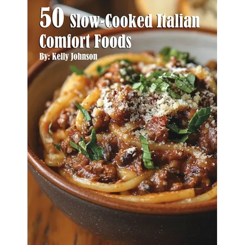 50 Slow-Cooked Italian Comfort Foods - Paperback