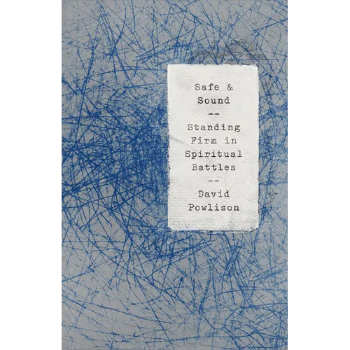 Safe and Sound: Standing Firm in Spiritual Battles - Paperback
