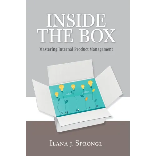 Inside the Box: Mastering Internal Product Management - Hardcover