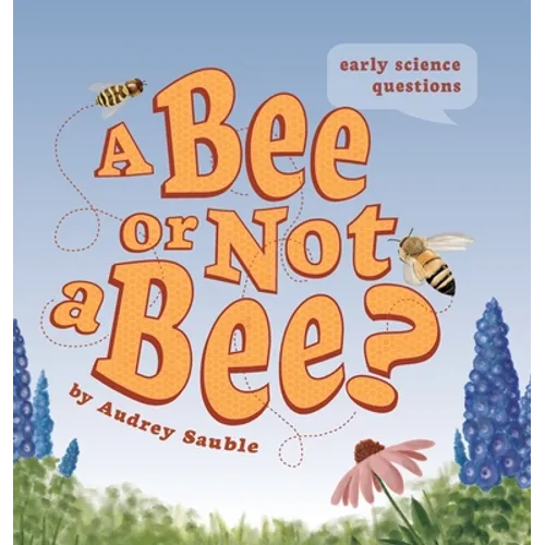 A Bee or Not a Bee? - Hardcover