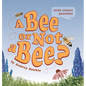 A Bee or Not a Bee? - Hardcover
