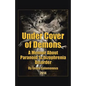 Under Cover of Demons: A Memoir About Paranoid Schizophrenia Disorder - Paperback