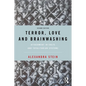 Terror, Love and Brainwashing: Attachment in Cults and Totalitarian Systems - Paperback