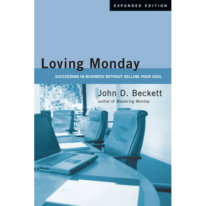 Loving Monday: Succeeding in Business Without Selling Your Soul - Paperback