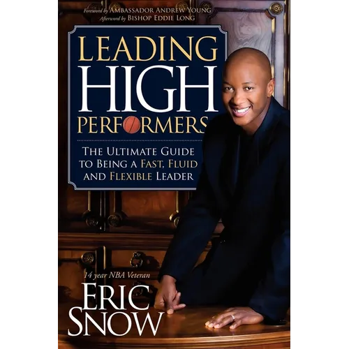 Leading High Performers: The Ultimate Guide to Being a Fast, Fluid and Flexible Leader - Paperback
